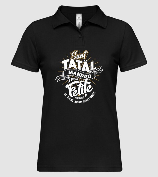 Sunt tatăl mândru a două fetițe minunate - da, ele mi-au dat acest tricou model negru pe tricou