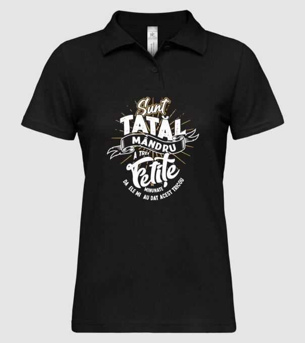 Sunt tatăl mândru a trei fetițe minunate - da, ele mi-au dat acest tricou model negru pe tricou