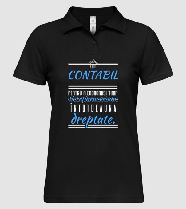 Sunt CONTABIL, pentru a economisi timp, să reținem că am întotdeauna dreptate model negru pe tricou