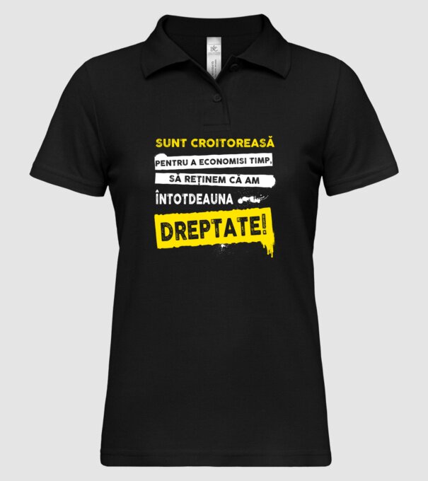 Sunt croitoreasă, pentru a economisi timp, să reținem că am întotdeauna dreptate! model negru pe tricou