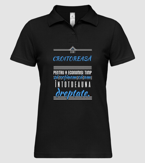Sunt CROITOREASĂ, pentru a economisi timp, să reținem că am întotdeauna dreptate model negru pe tricou