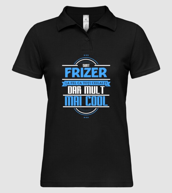 Sunt frizer, la fel ca toți ceilalți, dar mult mai cool model negru pe tricou