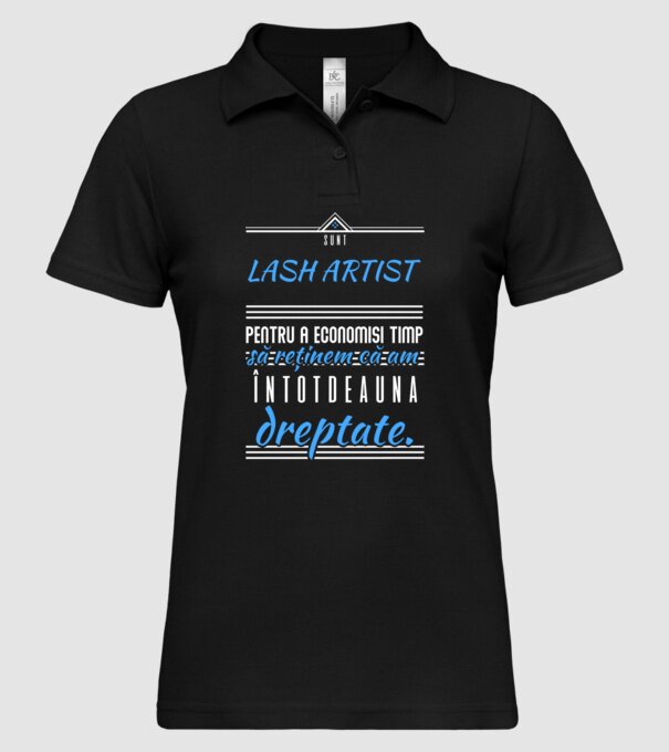 sunt LASH ARTIST, pentru a economisi timp, să reținem că am întotdeauna dreptate model negru pe tricou