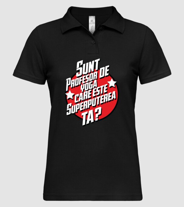 sunt profesor de yoga, care este superputerea ta? model negru pe tricou