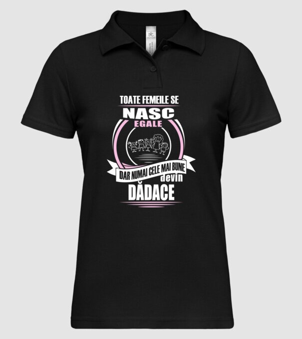 Toate femeile se nasc egale, dar numai cele mai bune devin dădace model negru pe tricou