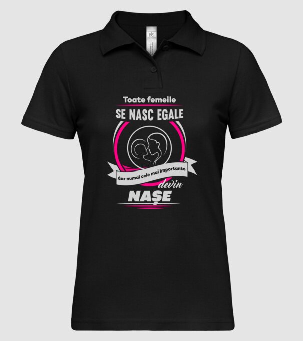 Toate femeile se nasc egale, dar numai cele mai importante devin nașe model negru pe tricou