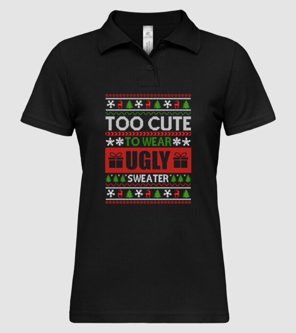 Too Cute for ugly sweater model negru pe tricou