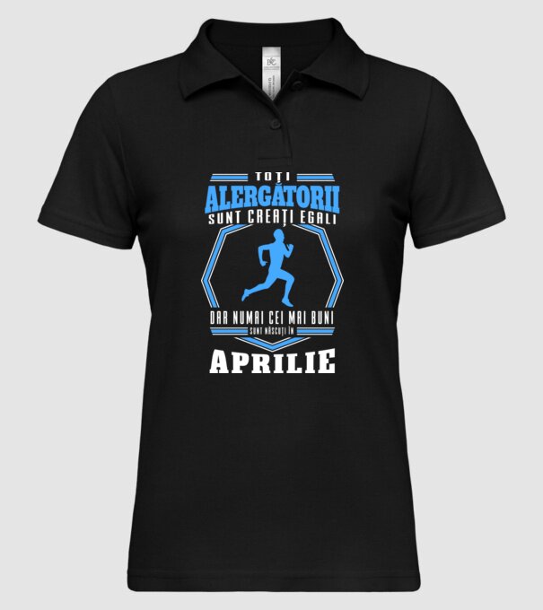 Toți alergătorii sunt creați egali, dar numai cei mai buni sunt născuți în aprilie model negru pe tricou