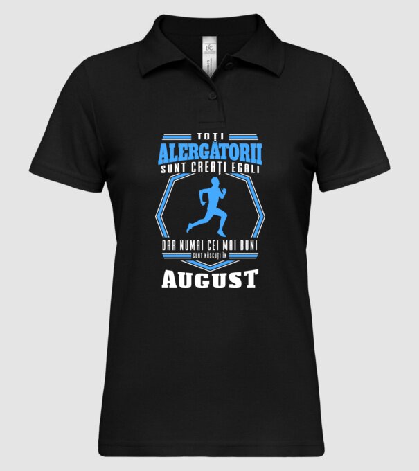 Toți alergătorii sunt creați egali, dar numai cei mai buni sunt născuți în august model negru pe tricou