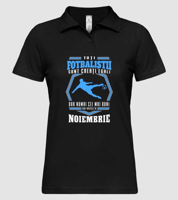 Toți fotbaliștii sunt creați egali, dar numai cei mai buni sunt născuți în noiembrie model negru pe tricou