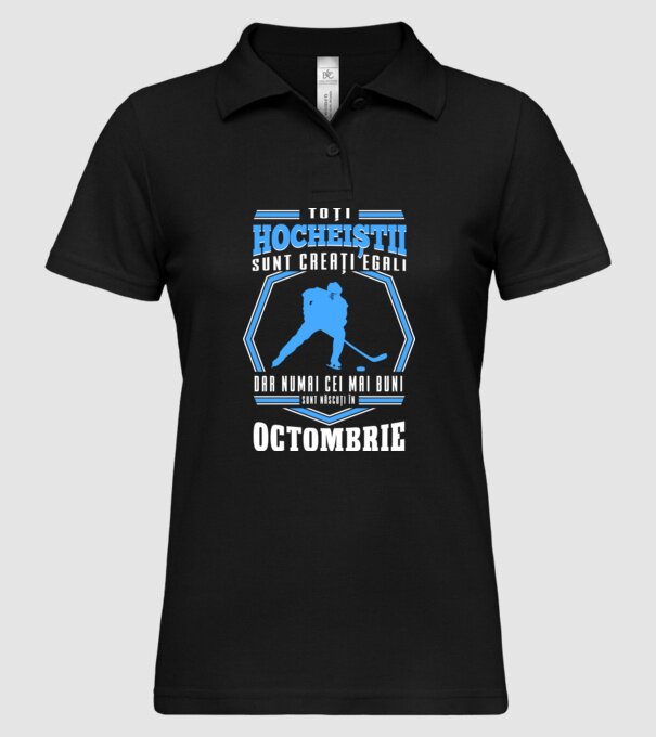 Toți hocheiștii sunt creați egali, dar numai cei mai buni sunt născuți în_Octombrie model negru pe tricou