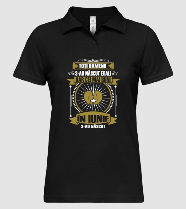 Toți oamenii s-au născut egali, dar cei mai buni s-au născut în iunie model negru pe tricou