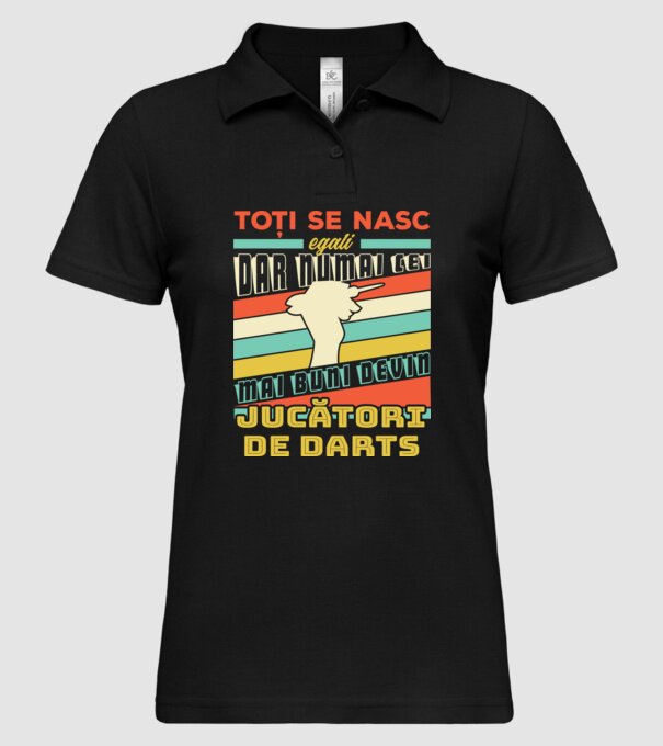 Toți se nasc egali, dar numai cei mai buni devin_ jucători de darts model negru pe tricou