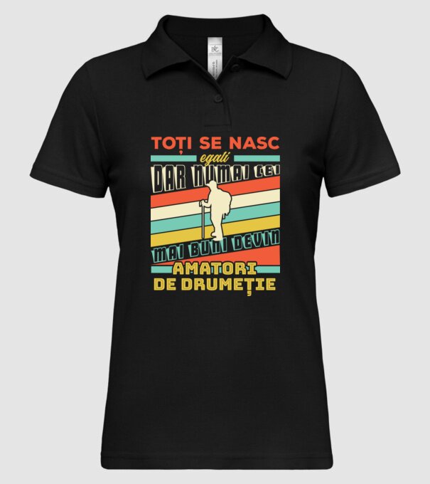 toți se nasc egali, dar numai cei mai buni devin amatori de drumeție model negru pe tricou