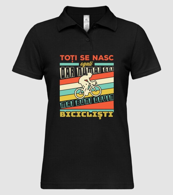 toți se nasc egali, dar numai cei mai buni devin bicicliști model negru pe tricou