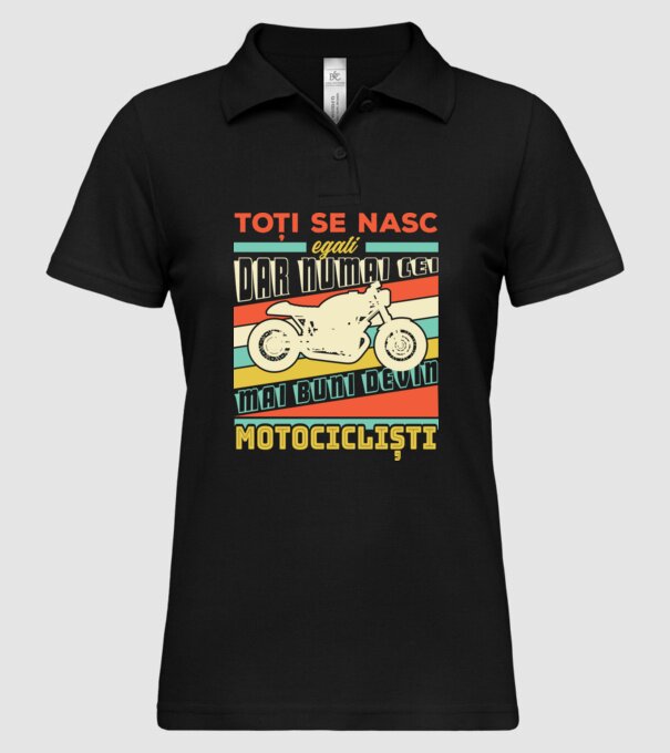 toți se nasc egali, dar numai cei mai buni devin motocicliști model negru pe tricou