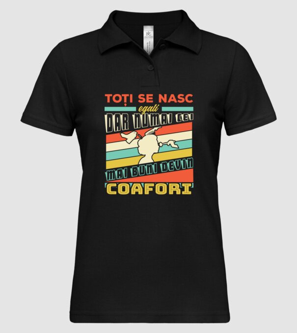 Toți se nasc egali, dar numai cei mai buni devin coafori model negru pe tricou