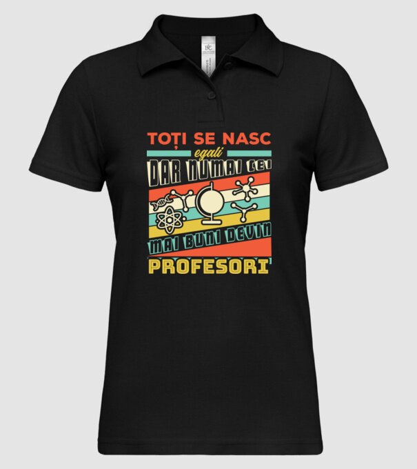toți se nasc egali, dar numai cei mai buni devin profesori model negru pe tricou