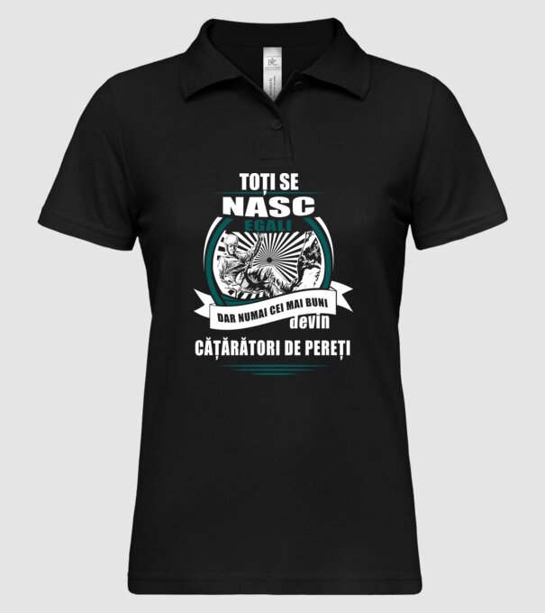 toți se nasc egali, dar numai cei mai buni devin cățărători de pereți model negru pe tricou