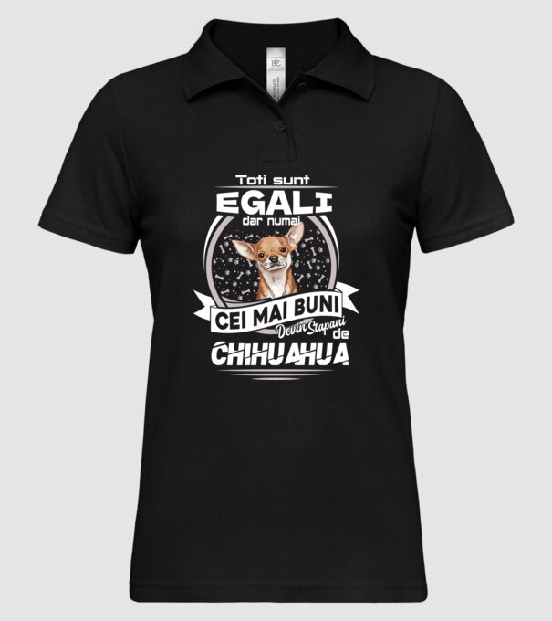 Toți sunt egali, dar numai cei mai buni devin stăpâni de chihuahua lght model negru pe tricou