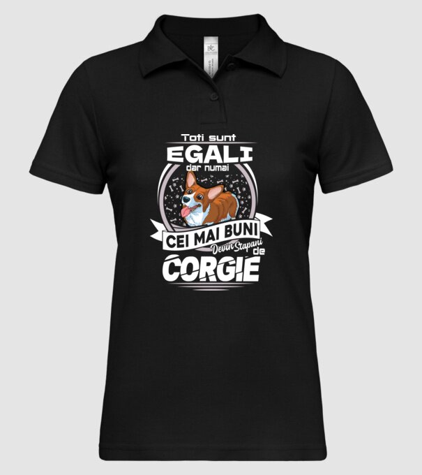Toți sunt egali, dar numai cei mai buni devin stăpâni de corgie lght model negru pe tricou