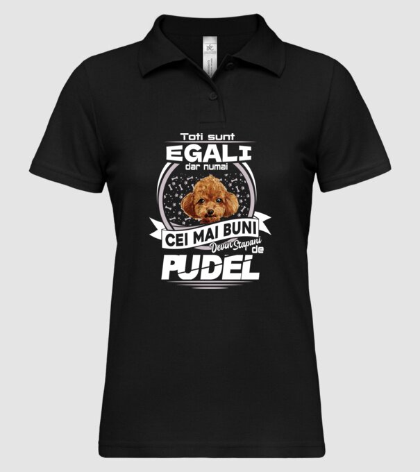 Toți sunt egali, dar numai cei mai buni devin stăpâni de pudel lght model negru pe tricou