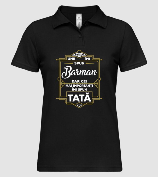 Unii îmi spun Barman, dar cei mai importanți îmi spun tată model negru pe tricou
