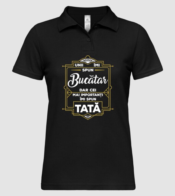 Unii îmi spun Bucătar, dar cei mai importanți îmi spun tată model negru pe tricou