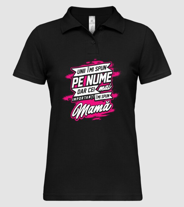 Unii îmi spun pe nume, dar cei mai importanți îmi spun mamă model negru pe tricou