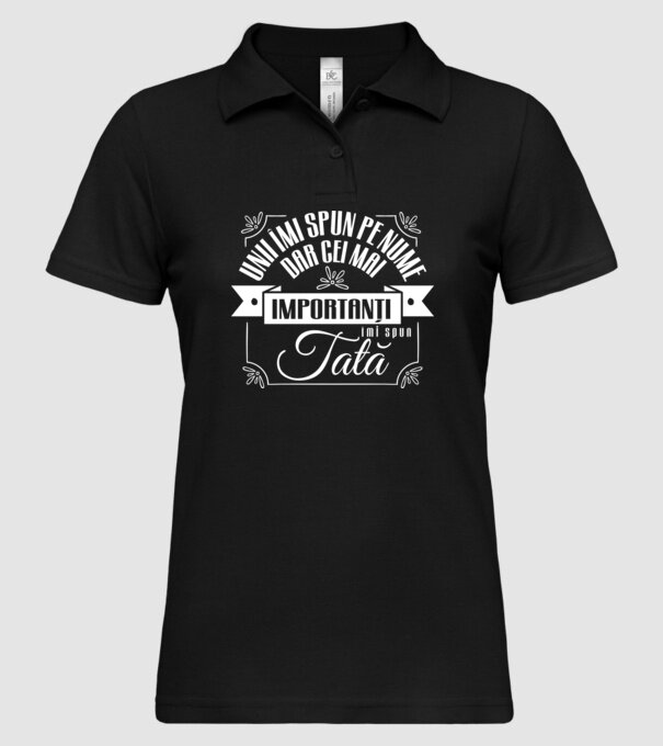 Unii îmi spun pe nume, dar cei mai importanți îmi spun tată model negru pe tricou