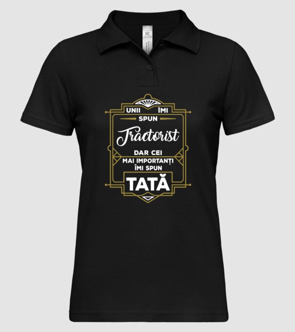Unii îmi spun Tractorist, dar cei mai importanți îmi spun tată model negru pe tricou
