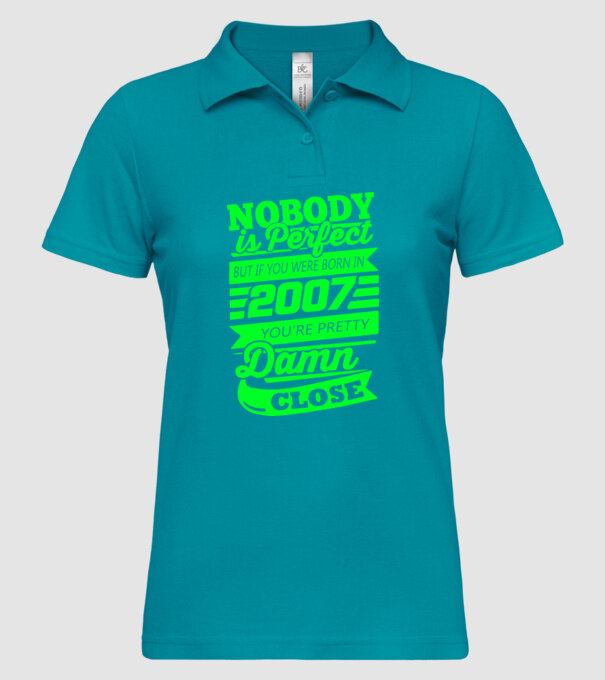 Nobody is perfect - Born in 2007 model turcoaz pe tricou