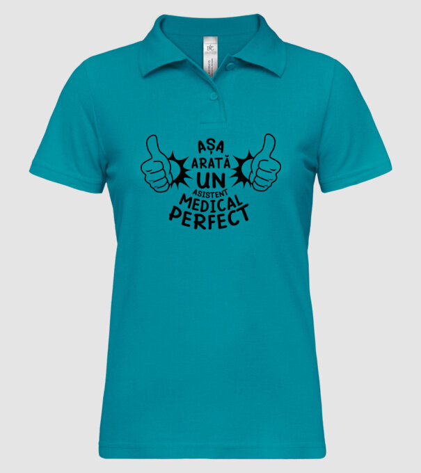 Așa arată un ASISTENT MEDICAL perfect model turcoaz pe tricou