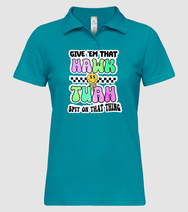 Give 'em that hawk tuah hippie trip model turcoaz pe tricou