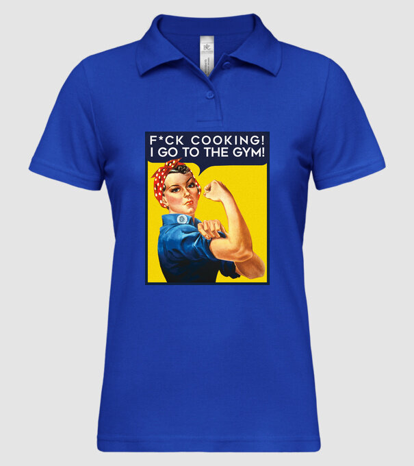 Fuck cooking ... got to the gym! model albastru regal pe tricou