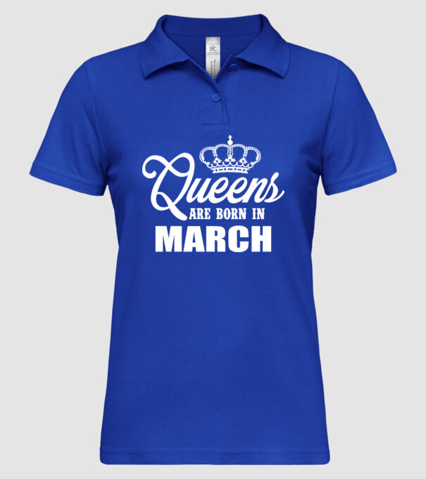 Queens are born in March model albastru regal pe tricou