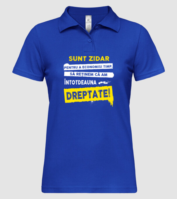 Sunt zidar, pentru a economisi timp, să reținem că am întotdeauna dreptate! model albastru regal pe tricou