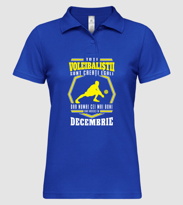 Toți voleibaliștii sunt creați egali, dar numai cei mai buni sunt născuți în decembrie model albastru regal pe tricou