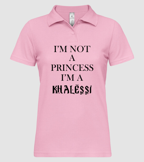 im not a princess im a khalessi model roz deschis pe tricou