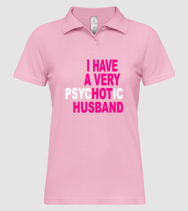 psycHOTic husband model roz deschis pe tricou