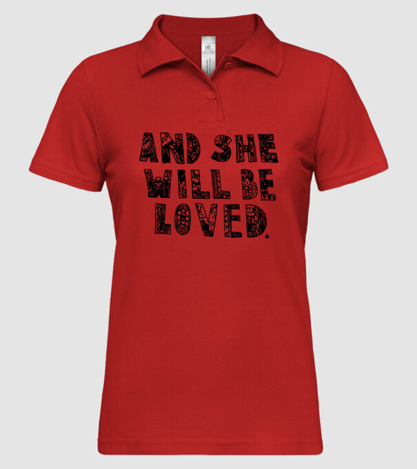 and she will be loved. model roșu pe tricou