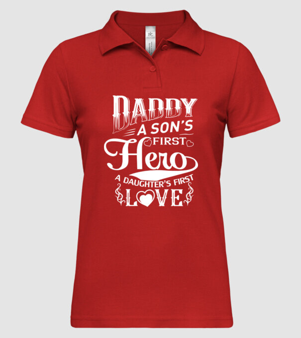 Daddy, a sons first hero, a daughters first love model roșu pe tricou