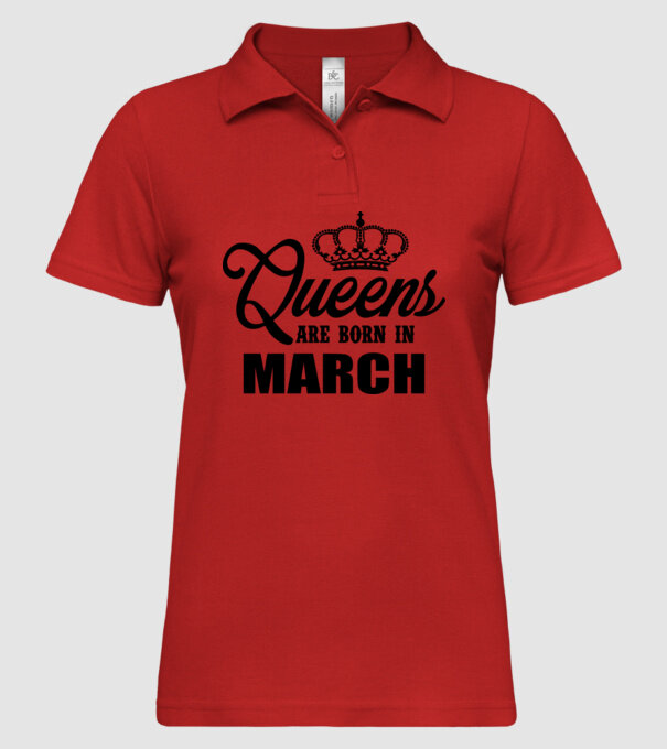 Queens are born in - March model roșu pe tricou