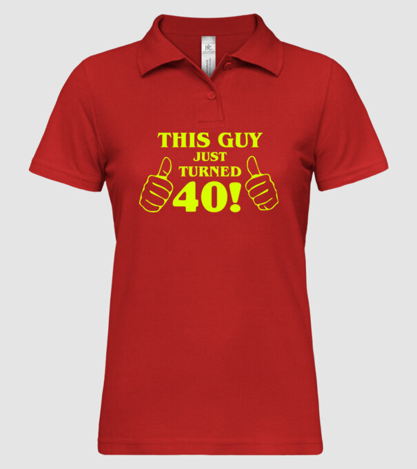 This guy just turned - 40 model roșu pe tricou