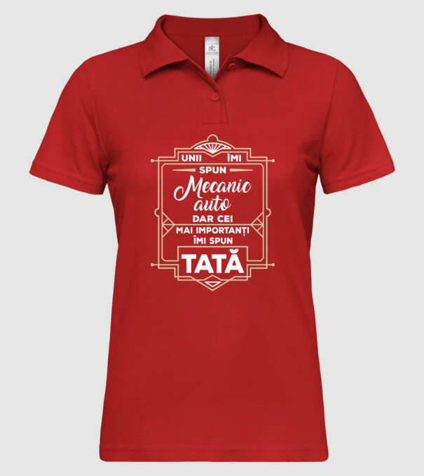 Unii îmi spun Mecanic auto, dar cei mai importanți îmi spun tată model roșu pe tricou