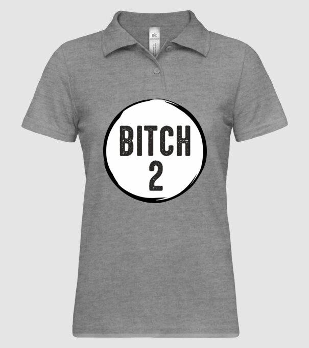 BITCH 2 model gri pe tricou