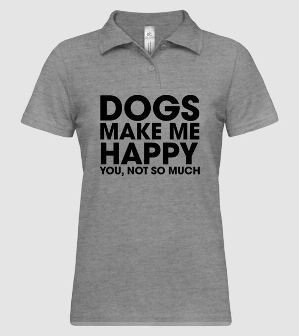 Dogs make me happy model gri pe tricou