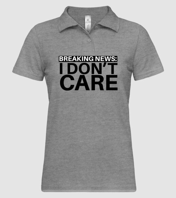 breaking news i dont care model gri pe tricou