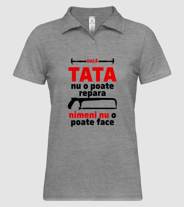 Dacă Tata nu o poate repara, nimeni nu o poate face model gri pe tricou