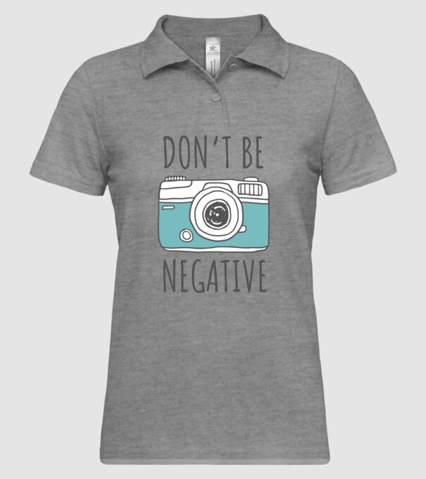 DON'T BE NEGATIVE model gri pe tricou
